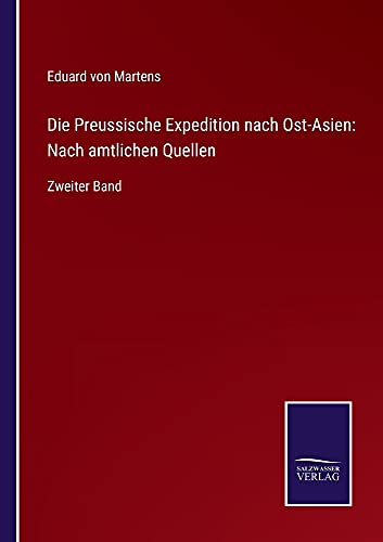Die Preussische Expedition nach Ost-Asien: Nach amtlichen Quellen: Zweiter Band