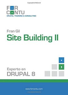 Experto en Drupal 8 Site Building II (Aprende Drupal con Forcontu, Band 1)