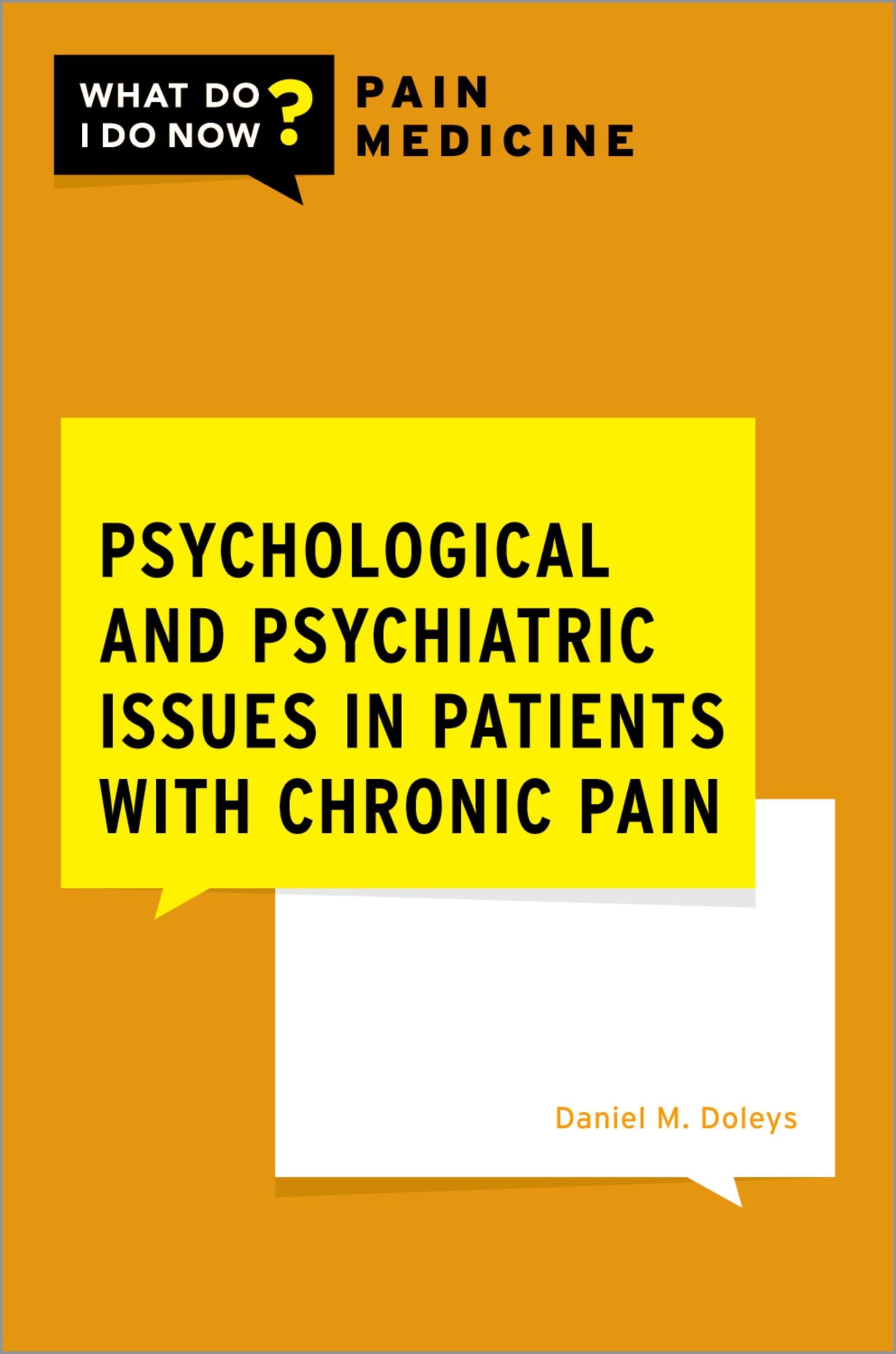 PSY & PSY ISS PAT W/ CHRON PAIN WDPM P (What Do I Do Now? - Pain Medicine)