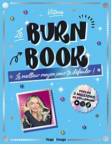 Le burn book : le meilleur moyen pour te défouler !