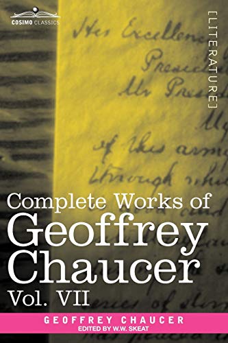 Complete Works of Geoffrey Chaucer, Vol. VII: Chaucerian and Other Pieces, Being a Supplement to the Complete Works of Geoffrey Chaucer (in Seven Volu