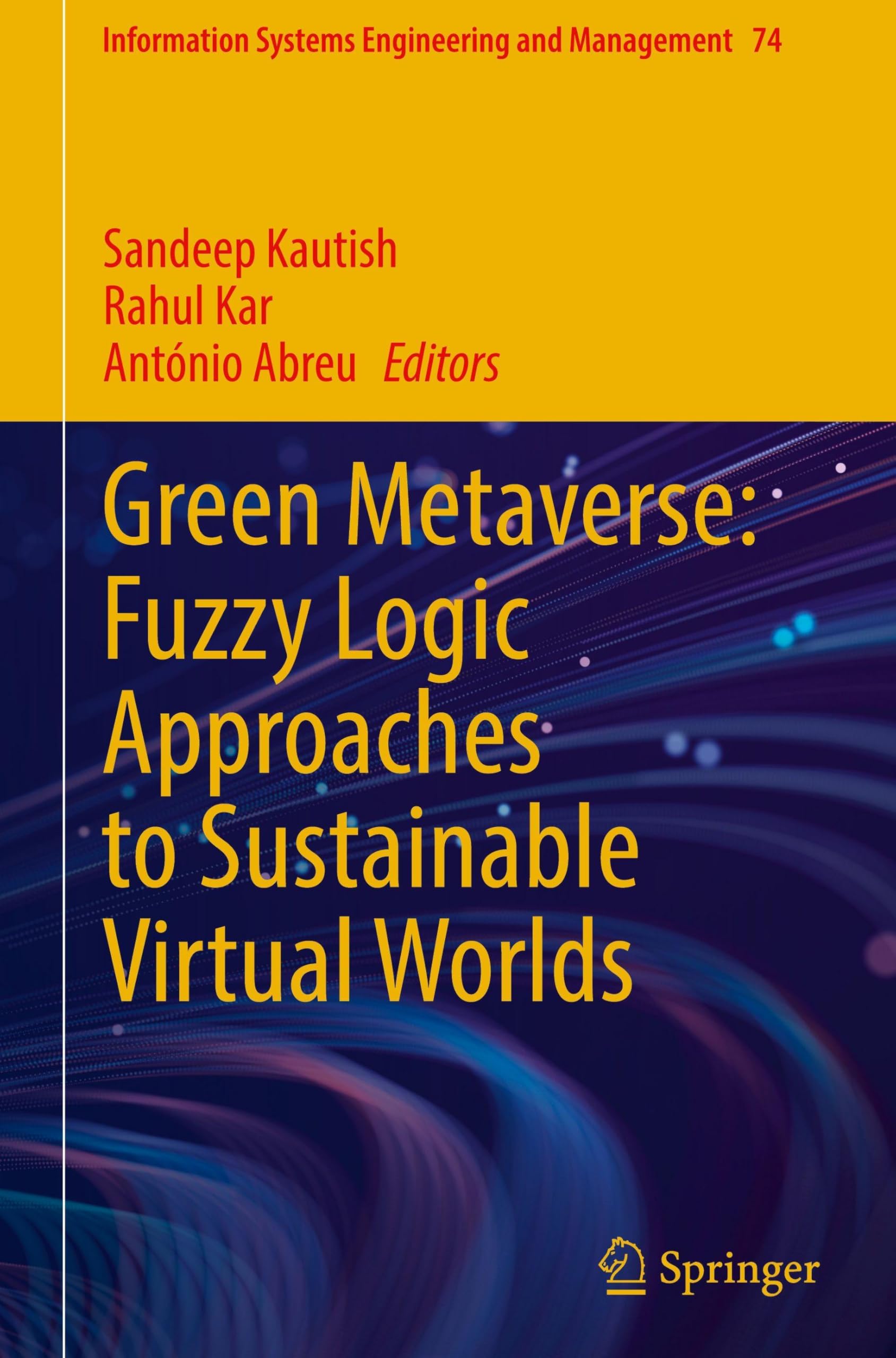 Green Metaverse: Fuzzy Logic Approaches to Sustainable Virtual Worlds (Information Systems Engineering and Management, 74)