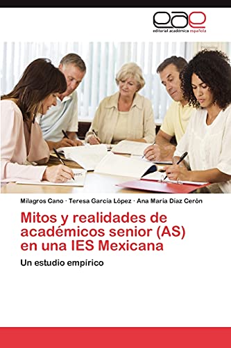 Mitos y realidades de académicos senior (AS) en una IES Mexicana: Un estudio empírico