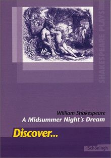 Discover...Topics for Advanced Learners: Discover: William Shakespeare: A Midsummer Night's Dream: Schülerheft: Students' Book