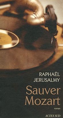 Sauver Mozart : le journal d'Otto J. Steiner