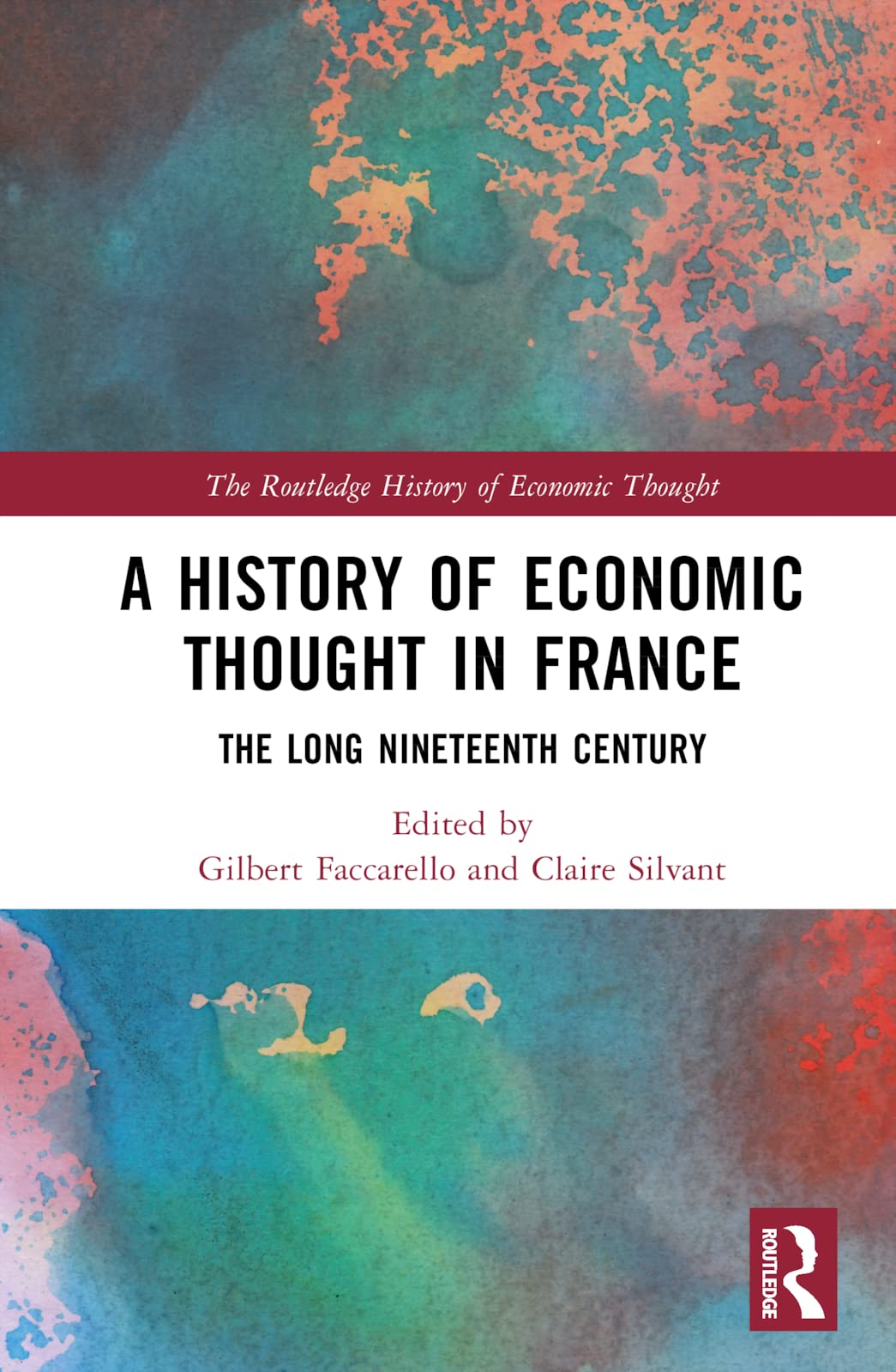 A History of Economic Thought in France: The Long Nineteenth Century (Routledge History of Economic Thought)