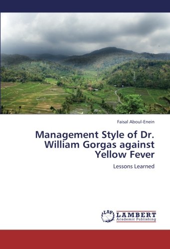 Management Style of Dr. William Gorgas against Yellow Fever: Lessons Learned