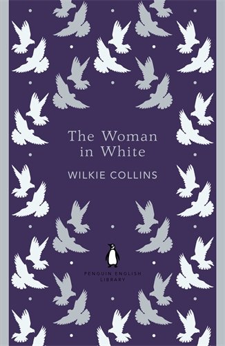 Wilkie Collins The Woman In White (Penguin English Library)