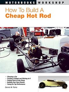 How To Build a Cheap Hot Rod (Motorbooks Workshop)