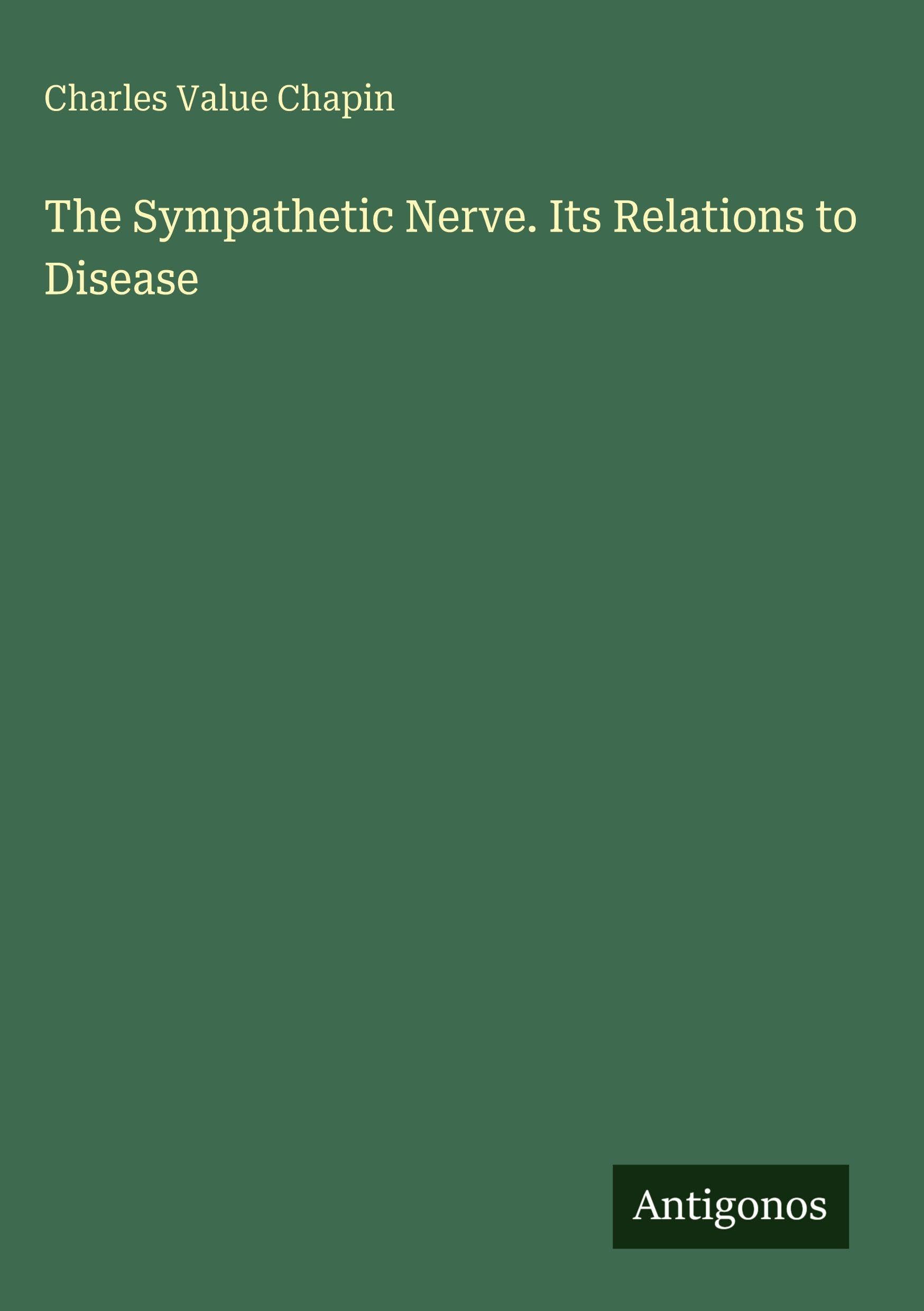 The Sympathetic Nerve. Its Relations to Disease