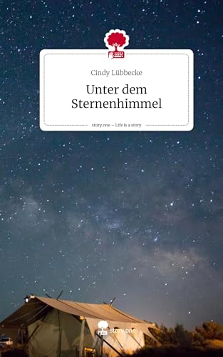 Unter dem Sternenhimmel. Life is a Story - story.one