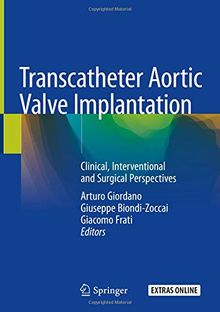 Transcatheter Aortic Valve Implantation: Clinical, Interventional and Surgical Perspectives