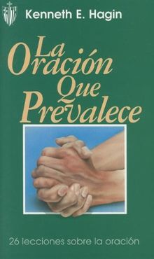 La Oracion Que Prevalece = Prevailing Prayer to Peace