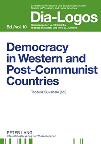 Democracy in Western and Postcommunist Countries: Twenty Years after the Fall of Communism (DIA-LOGOS. Schriften zu Philosophie und Sozialwissenschaften)