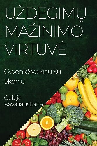 U¿degim¿ Ma¿inimo Virtuv¿: Gyvenk Sveikiau Su Skoniu