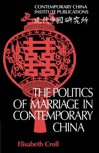 The Politics of Marriage in Contemporary China (Comtemporary China Institute Publications)