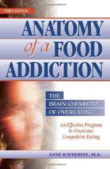 Anatomy of a Food Addiction: The Brain Chemistry of Overeating