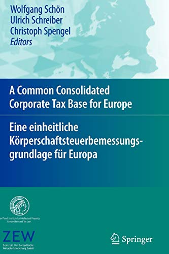A Common Consolidated Corporate Tax Base for Europe – Eine einheitliche Körperschaftsteuerbemessungsgrundlage für Europa