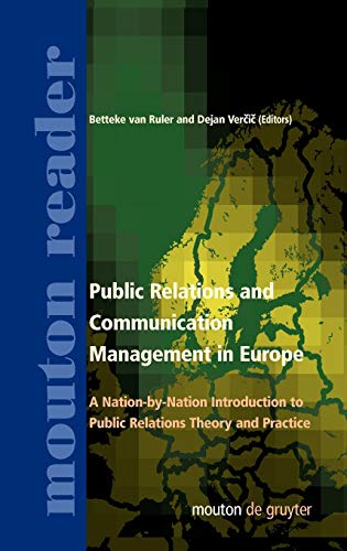 Public Relations and Communication Management in Europe: A Nation-by-Nation Introduction to Public Relations Theory and Practice (Mouton Reader)