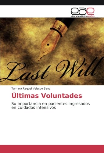 Últimas Voluntades: Su importancia en pacientes ingresados en cuidados intensivos