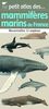 Petit atlas des mammifères marins de France : reconnaître 35 espèces