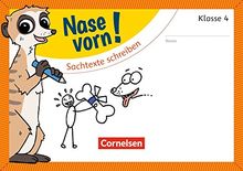 Nase vorn! - Deutsch: 4. Schuljahr - Sachtexte schreiben: Übungsheft