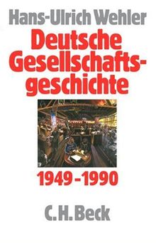 Deutsche Gesellschaftsgeschichte  Bd. 5: Bundesrepublik und DDR 1949-1990: Band 5