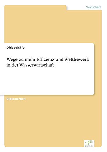 Wege zu mehr Effizienz und Wettbewerb in der Wasserwirtschaft