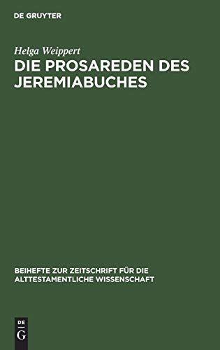 Die Prosareden des Jeremiabuches (Beihefte zur Zeitschrift für die alttestamentliche Wissenschaft, 132, Band 132)