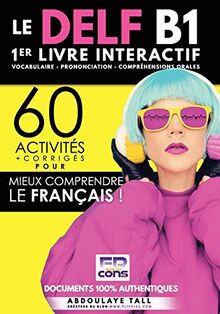 Livre interactif - DELF B1: 60 activités pour mieux comprendre le français.