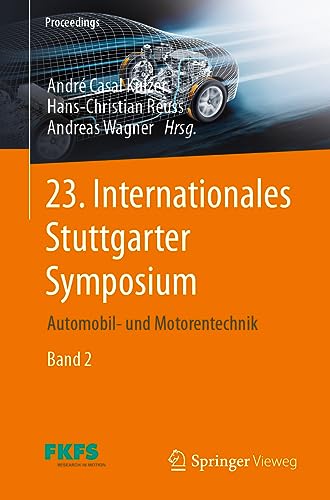 23. Internationales Stuttgarter Symposium: Automobil- und Motorentechnik (Proceedings)