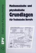 Mathematische und physikalische Grundlagen für Technische Berufe