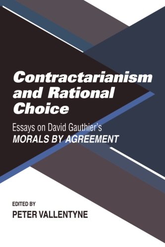 Contractarianism and Rational Choice: Essays On David Gauthier's Morals By Agreement