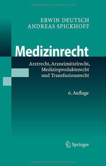 Medizinrecht: Arztrecht, Arzneimittelrecht, Medizinprodukterecht und Transfusionsrecht