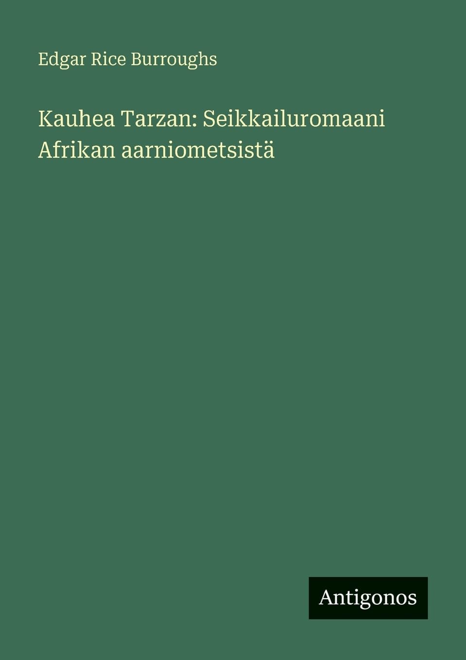 Kauhea Tarzan: Seikkailuromaani Afrikan aarniometsistä