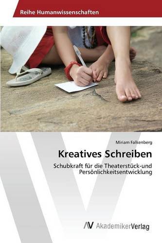 Kreatives Schreiben: Schubkraft für die Theaterstück-und Persönlichkeitsentwicklung