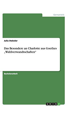 Das Besondere an Charlotte aus Goethes Wahlverwandtschaften
