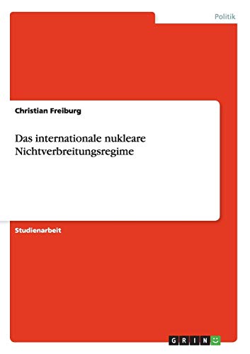 Das internationale nukleare Nichtverbreitungsregime