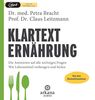 Klartext Ernährung: Die Antworten auf alle wichtigen Fragen - Wie Lebensmittel vorbeugen und heilen - von den Bestsellerautoren