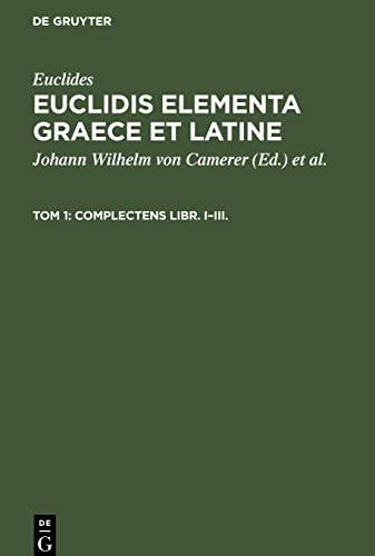Euclidis Elementa Graece et Latine, Tom 1, Complectens Libr. I¿III.