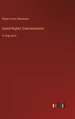 Island Nights' Entertainments: in large print