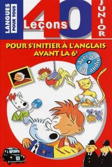 Anglais : 40 leçons junior : pour s'initier à l'anglais avant la 6e