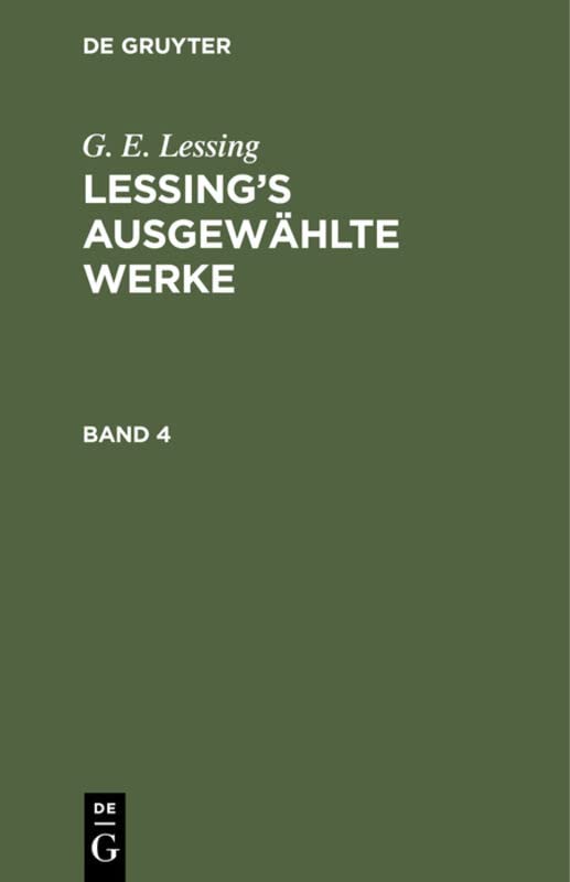 G. E. Lessing: Lessing’s ausgewählte Werke. Band 4