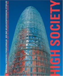 High Society: Aktuelle Hochhausarchitektur und der internationale Hochhaus Preis 2006. Buch zur Ausstellung