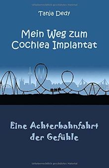 Mein Weg zum Cochlea Implantat: Eine Achterbahnfahrt der Gefühle