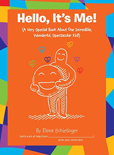 Hello, It's Me!: (A Very Special Book About One Incredible, Wonderful, Spectacular Kid!)
