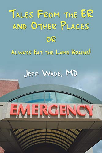 Tales From the ER and Other Places: OR Always Eat the Lamb Brains!