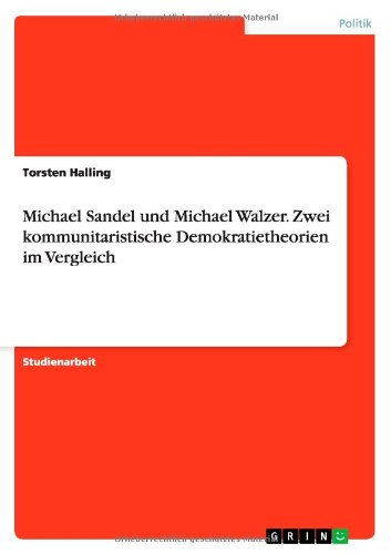 Michael Sandel und Michael Walzer. Zwei kommunitaristische Demokratietheorien im Vergleich