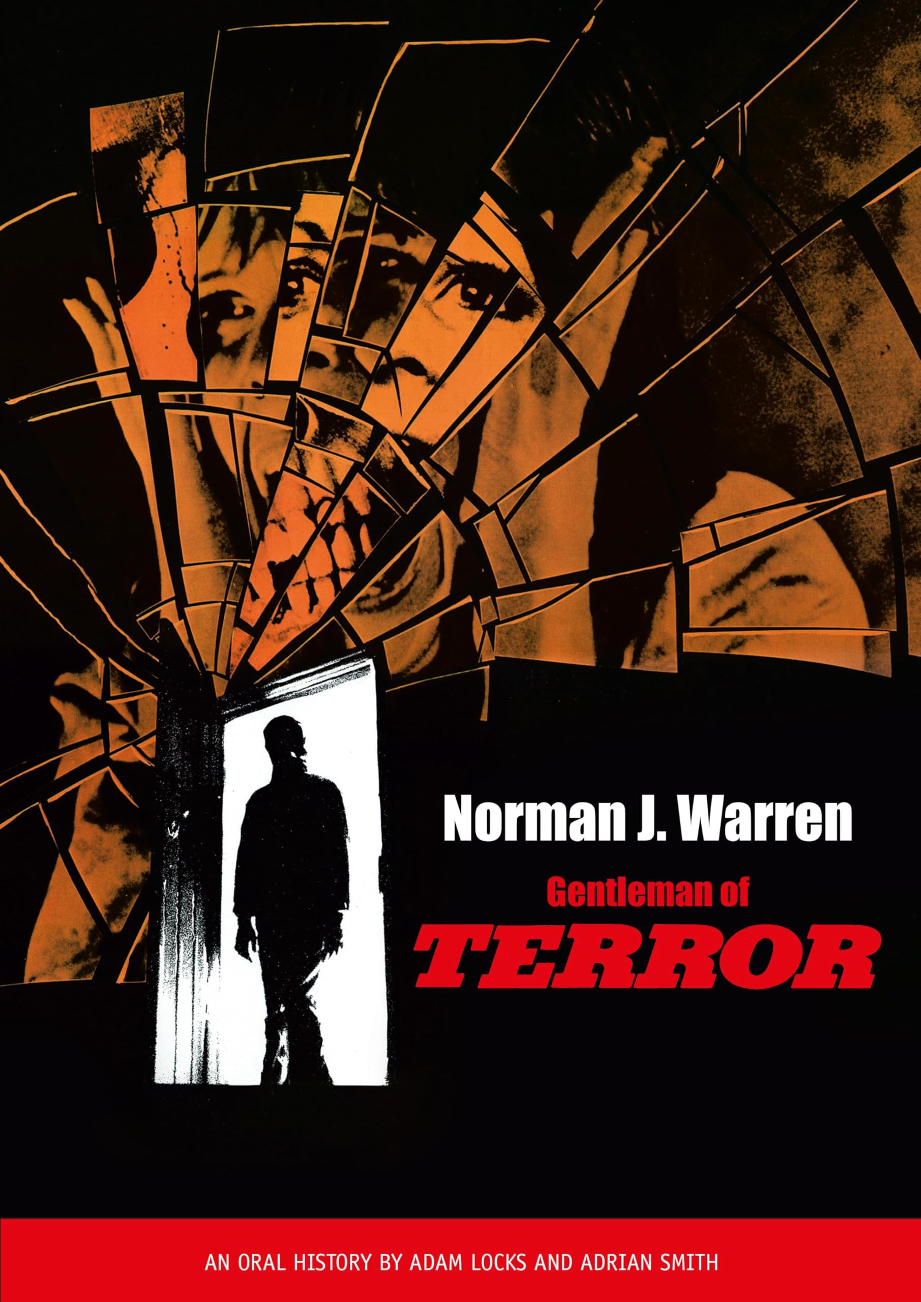 Norman J. Warren – Gentleman of Terror: An oral history by Adam Locks and Adrian Smith