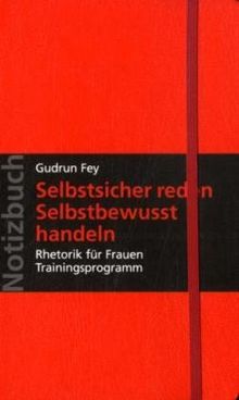 Notizbuch Selbstsicher reden - selbstbewusst handeln: Rhetorik für Frauen